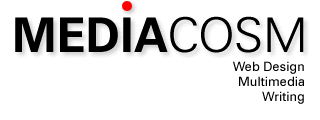 Mediacosm - Web Design, Multimedia, Writing